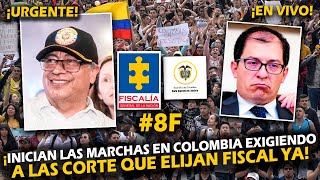 ¡URGENTE INICIAN LAS MARCHAS EN COLOMBIA EXIGIENDO A LAS CORTE QUE ELIJAN ¡FISCAL YA [upl. by Cristen187]