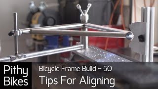 Bicycle Frame Build 50  Alignment Tips and Modifications [upl. by Ettolrahc]