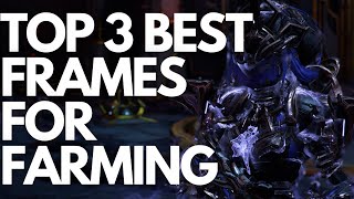 MY TOP 3 BEST WARFRAMES FOR GRINDING RESOURCES  Warframe [upl. by Amathiste]