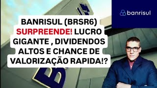 LUCRO EXPLOSIVO NO BANRISULBRSR6  DIVIDENDOS ALTOS  E OPORTUNIDADE DE VALORIZAÇÃO RAPIDA 💥💸 [upl. by Eelloh]