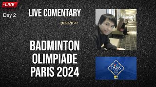 Olimpiade Paris 2024  Live Badminton Commentary Day 2 [upl. by Adnertal]