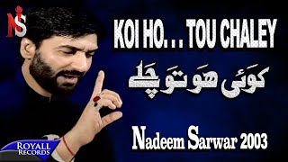 Nadeem Sarwar  Koi Ho Tou Chaley  2003 [upl. by Lakin]