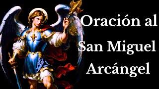 Oración a San Miguel Arcángel  Para Alejar Todo Mal Existente [upl. by Ynna]