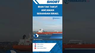 Iran Tak Takut Ancaman Serangan Israel Kapal Tanker Minyak Berjalan Lagi di Area Krusial [upl. by Columba]