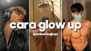 Cara GLOW UP COWOK panduan lengkap [upl. by Naol]