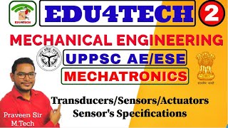 MECHATRONICS II Lecture 2 II Sensors Specifications II UPPSC AE II ESE II Praveen Sir [upl. by Sigler683]