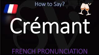 How to pronounce Crémant Alsace Bourgogne Loire Bordeaux French Sparkling Wine Pronunciation [upl. by Idhem]