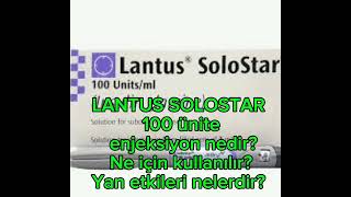 LANTUS SOLOSTAR 100 ünite enjeksiyon nedir Ne için kullanılır Uzun salınımlı insülin hormonu [upl. by Furiya823]