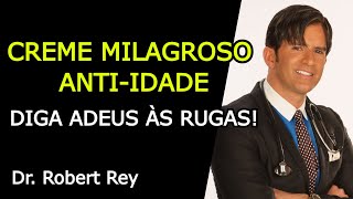 CREME MILAGROSO ANTIIDADE DIGA ADEUS ÀS RUGAS  Dr Rey [upl. by Abita]