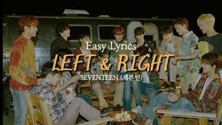 SEVENTEEN 세븐틴  Left amp Right Easy Lyrics [upl. by Seibold739]