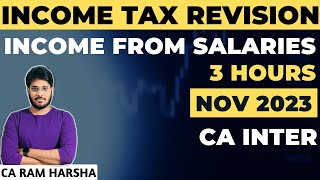 INCOME FROM SALARIES  3 HOURS  NOV 2023  CA INTER  WITH SOLVED PROBLEMS  INCOME TAX [upl. by Ettesus]