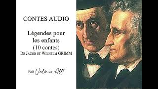 🔸Légendes pour les enfants de Jacob et Wilhelm GRIMM🔸CONTES AUDIO par Valérie All1 1 [upl. by Sirrom]