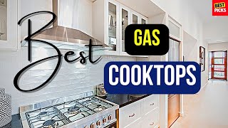 5 Best Gas Cooktops The Ultimate Buying Guide [upl. by Weigle]