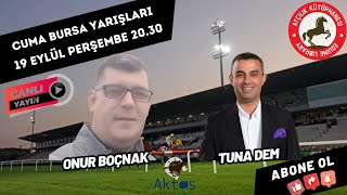 20 Eylül Cuma BURSA Koşu Yorumları  Tuna Dem Onur Boçnak [upl. by Ymmik]