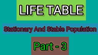 Life Table in economics  Demogrsphy  Stationary population amp Stable population definitions [upl. by Bran]