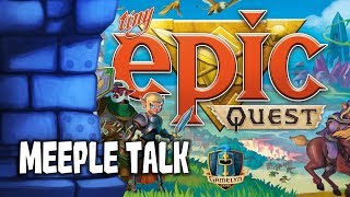 Tiny Epic Quest Review with Meeple Talk [upl. by Woll821]