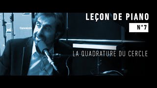 Leçon de piano n°7 La quadrature du cercle [upl. by Merri]