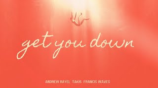 Andrew Rayel amp Takis  Get You Down feat Francis Waves Ultra Records [upl. by Akinar]