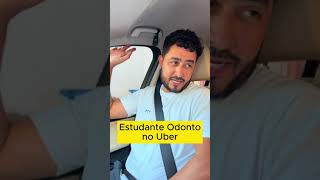 ESTUDANTE DE ODONTOLOGIA NO UBER [upl. by Allen]