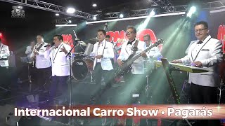 Internacional Carro Show  Pagarás En Vivo [upl. by Amhser]