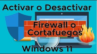 Como activar o desactivar el firewall o cortafuegos de Windows 11 [upl. by Aldarcy]