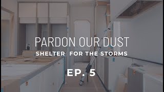 Shelter for the Storms  Episode 5 Pardon Our Dust [upl. by Kincaid579]