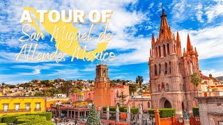 A Tour of San Miguel de Allende Mexico [upl. by Thorn]