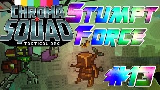 Stumpt Plays  Chroma Squad  13  Wooden Humor [upl. by Mortimer721]