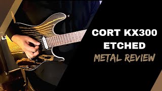 Cort Kx300 Etched Metal Review [upl. by Gorton]