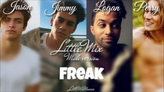 Freak by Little Mix male version [upl. by Ardnaed]