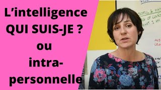 L’intelligence qui suisje ou intrapersonnelle [upl. by Alburg]