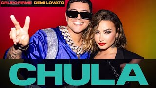 CHULA  Grupo Firme x Demi Lovato 💥🧡 [upl. by Torras]