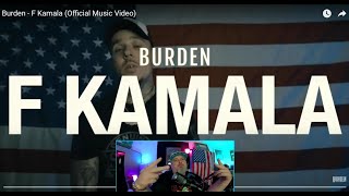 BURDEN  F KAMALA  1st Time Song Reaction Lets Go MAGA [upl. by Archangel]