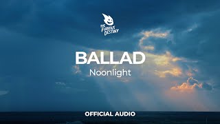 Noonlight  Ballad [upl. by Pooi]