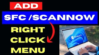 Add sfc scannow to Right Click Context Menu on Windows 11  10 [upl. by Ahsieit]