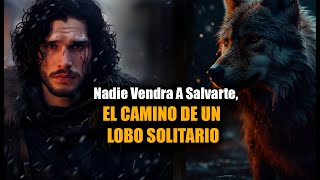 Te Tocará Luchar Solo El Camino Del Lobo Solitario  Poderoso Discurso Motivacional [upl. by Auka]