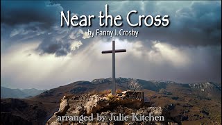 Near the Cross  Instrumental Hymn with Lyrics [upl. by Berey]