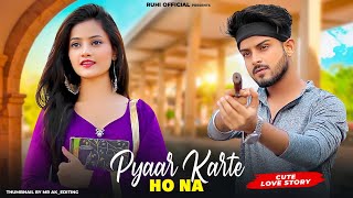 Pyaar Karte Ho Na  Cute Love Story  Stebin B Shreya G  Ruhi amp Kingshuk  Ruhi Official [upl. by Salkin]