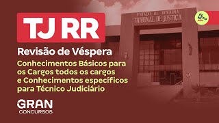 Concurso TJ RR  Revisão de Véspera Conhecimentos Básicos para Todos os Cargos e Técnico Judiciário [upl. by Dranal918]