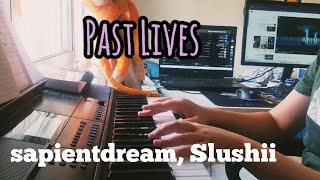 Past Lives  sapientdream Slushii  Piano cover and music by The Piano Man [upl. by Yokoyama362]