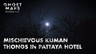 Mischievous Kuman Thongs in Pattaya Hotel  GHOST MAPS True Southeast Asian Horror Stories 118 [upl. by Mathia30]