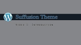 Suffusion Theme Tutorials Introduction [upl. by Eytteb261]