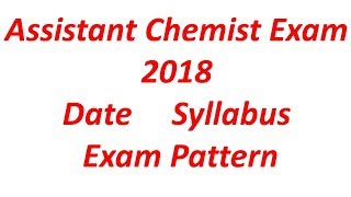 Assistant Chemist exam Date Syllabus Exam pattern [upl. by Yruj764]