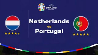 UEFA EURO CUP 2024  NETHERLANDS VS PORTUGAL  QUARTER FINALS  FIFA [upl. by Fogel243]