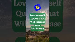 Love Yourself Quotes That Will Increase Your Self Esteem [upl. by Remus124]