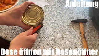 Dose öffnen mit Dosenöffner Transportrad und Schneidmesser Anleitung [upl. by Colfin9]