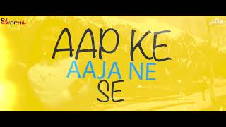 AAP KE AA JANE SE  2K18 REMIX   DJ SWAPNIL amp DJ JULIUS [upl. by Clarke]