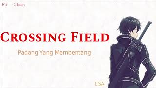 Crossing Field  LiSA  Sword Art Online OP Full Song  Lirik Terjemahan Indonesia [upl. by Olenka]