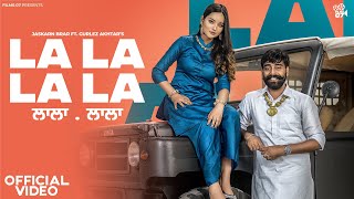 New Punjabi Song 2023  La La La La  Jaskarn Brar ft Gurlej Akhtar  Latest Punjabi songs 2023 [upl. by Modesty]