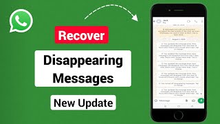 How To Recover Disappearing Messages On WhatsApp 2024 New Update [upl. by Ardnusal]